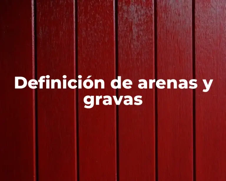 Definición de arenas y gravas