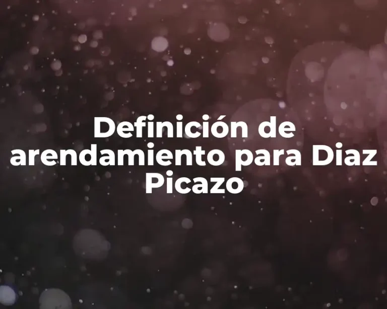 Definición de arendamiento para Diaz Picazo