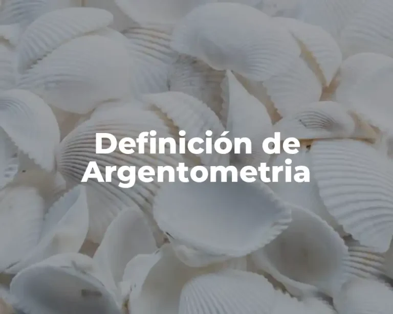 Definición de Argentometria