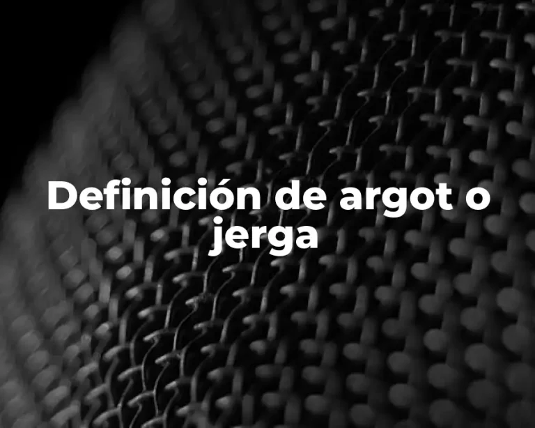 Definición de argot o jerga
