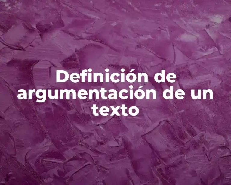 Definición de argumentación de un texto