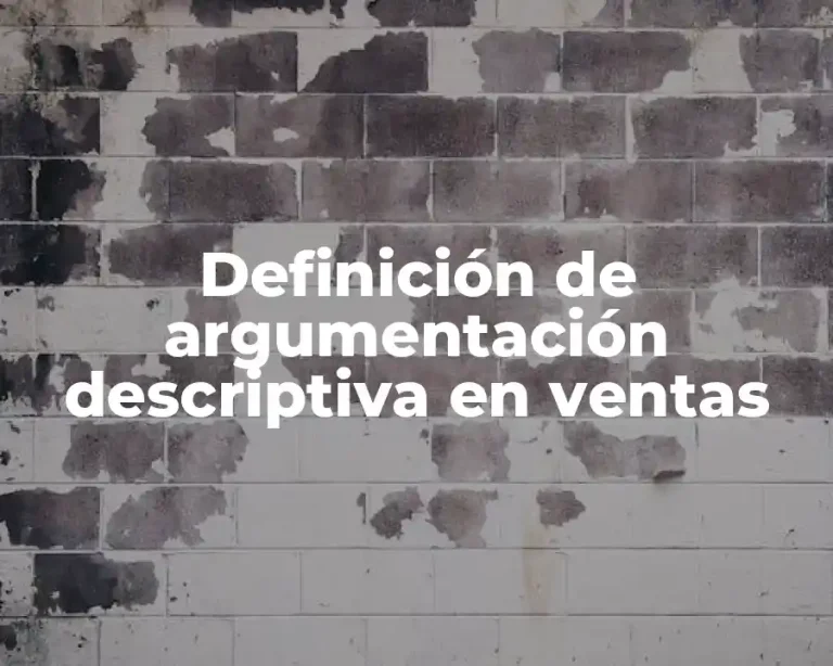 Definición de argumentación descriptiva en ventas