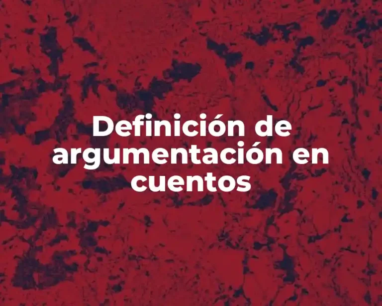Definición de argumentación en cuentos