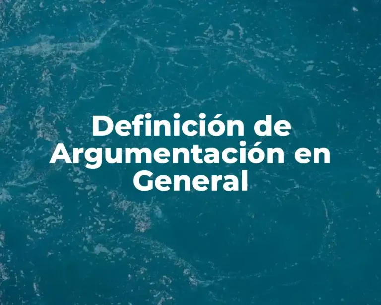 Definición de Argumentación en General