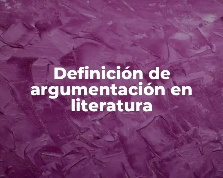 Definición de argumentación en literatura