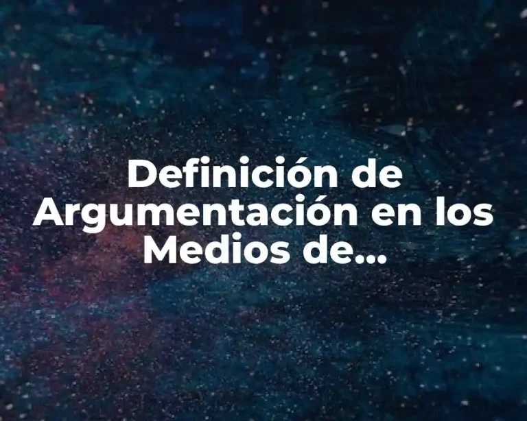 Definición de Argumentación en los Medios de Comunicación