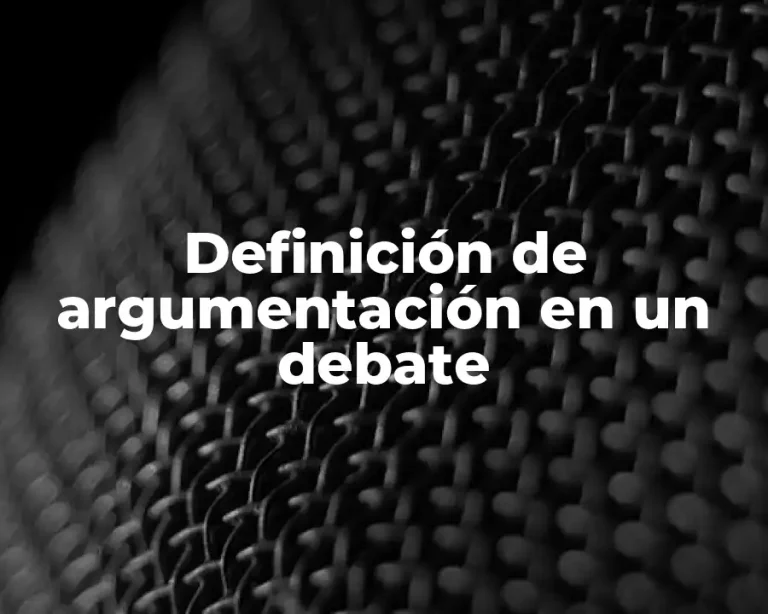 Definición de argumentación en un debate