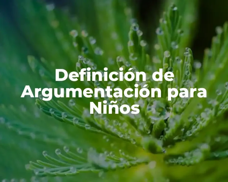 Definición de Argumentación para Niños