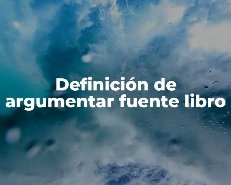 Definición de argumentar fuente libro