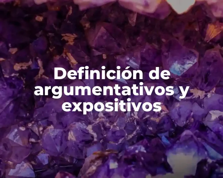 Definición de argumentativos y expositivos