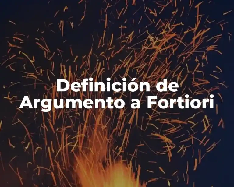 Definición de Argumento a Fortiori