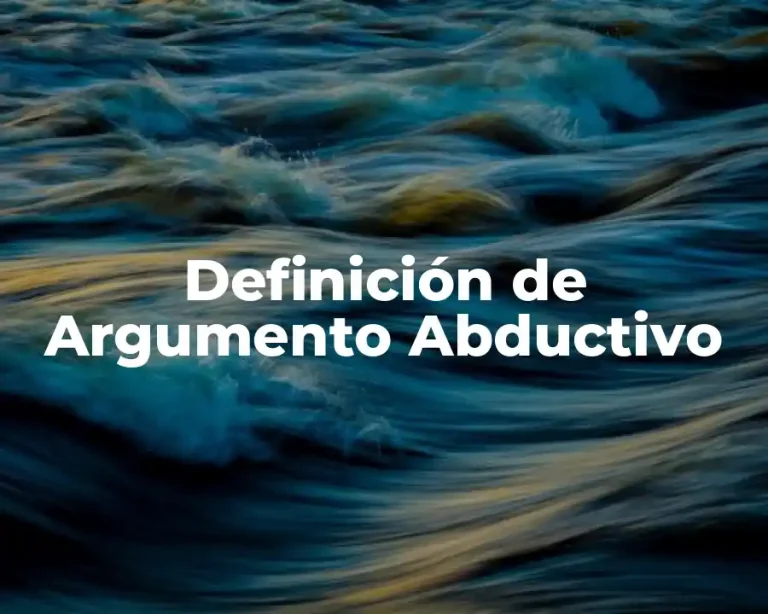 Definición de Argumento Abductivo