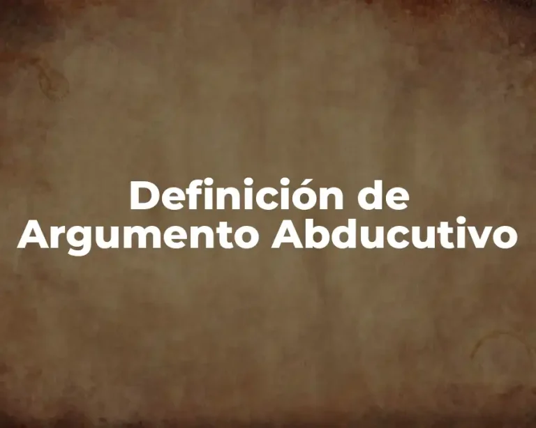 Definición de Argumento Abducutivo