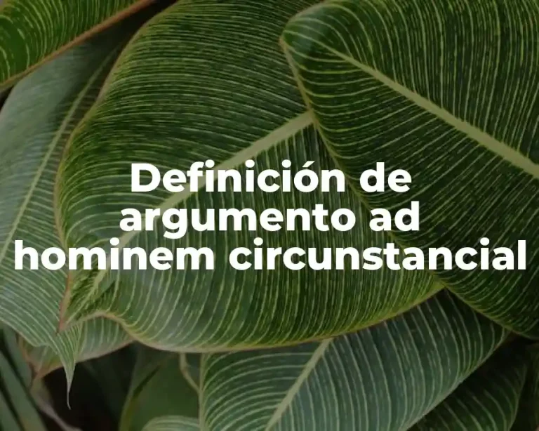 Definición de argumento ad hominem circunstancial