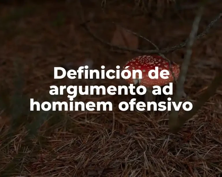 Definición de argumento ad hominem ofensivo