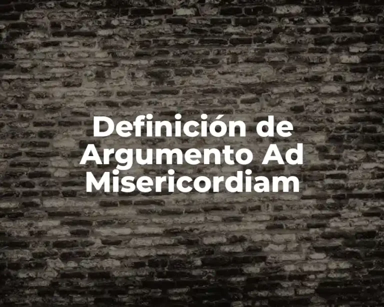 Definición de Argumento Ad Misericordiam