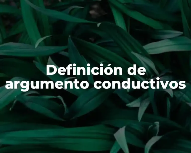 Definición de argumento conductivos