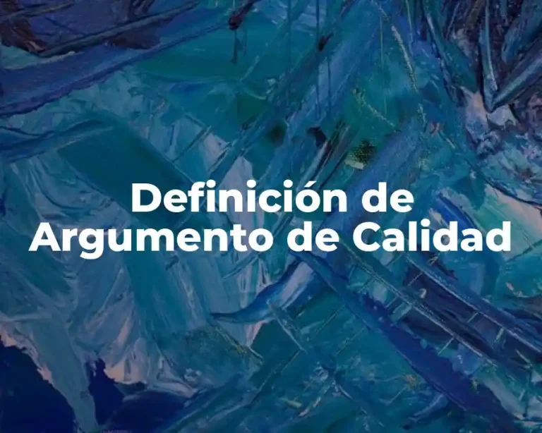 Definición de Argumento de Calidad