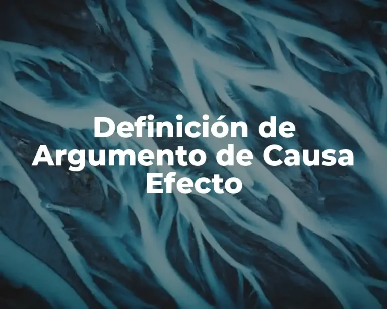 Definición de Argumento de Causa Efecto