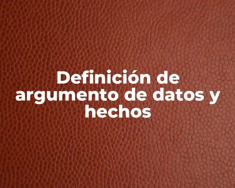 Definición de argumento de datos y hechos