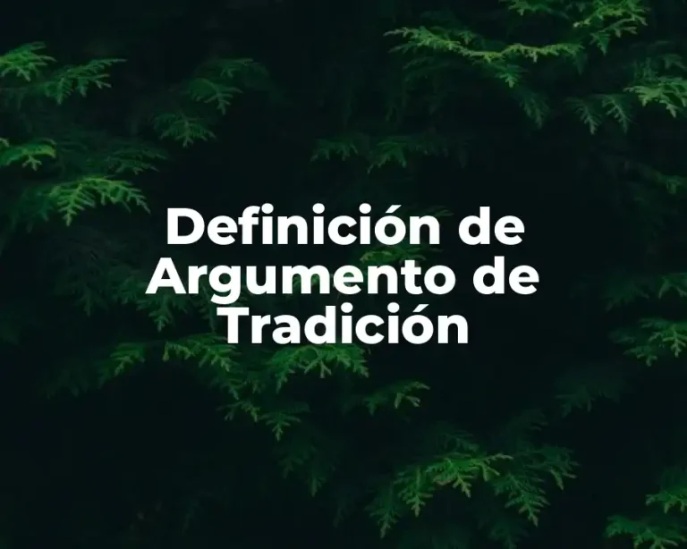Definición de Argumento de Tradición