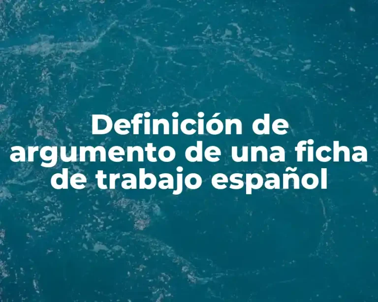 Definición de argumento de una ficha de trabajo español