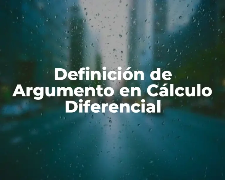 Definición de Argumento en Cálculo Diferencial
