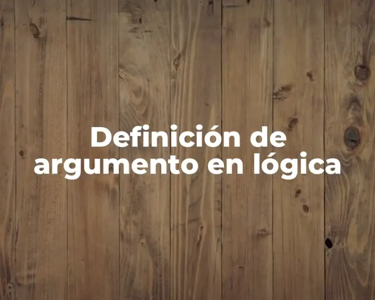 Definición de argumento en lógica