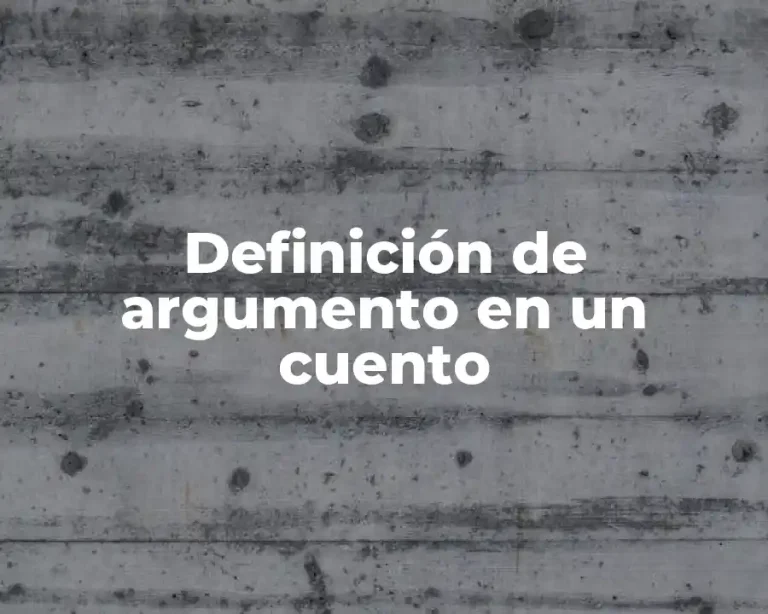Definición de argumento en un cuento