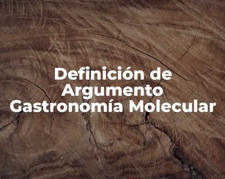 Definición de Argumento Gastronomía Molecular