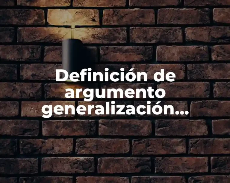 Definición de argumento generalización precipitada