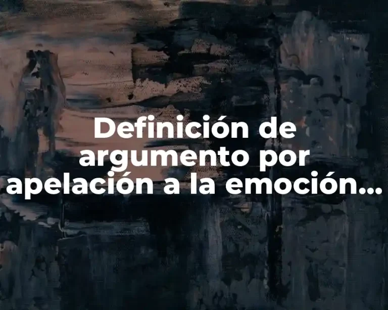 Definición de argumento por apelación a la emoción del pueblo