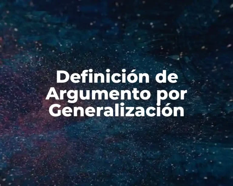 Definición de Argumento por Generalización