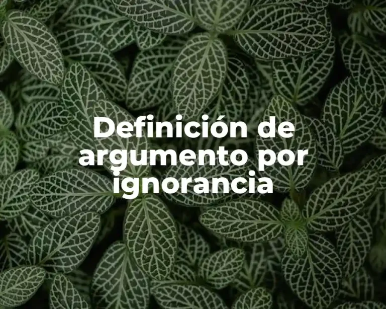 Definición de argumento por ignorancia