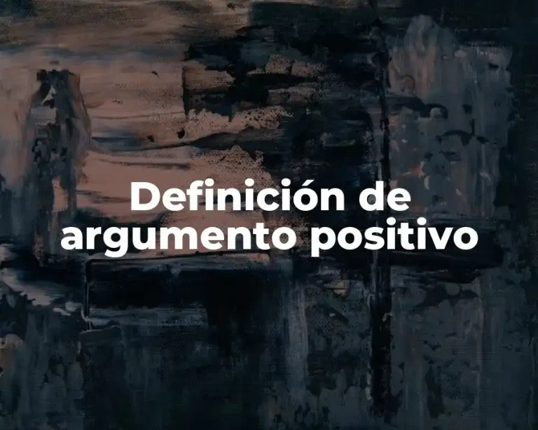 Definición de argumento positivo
