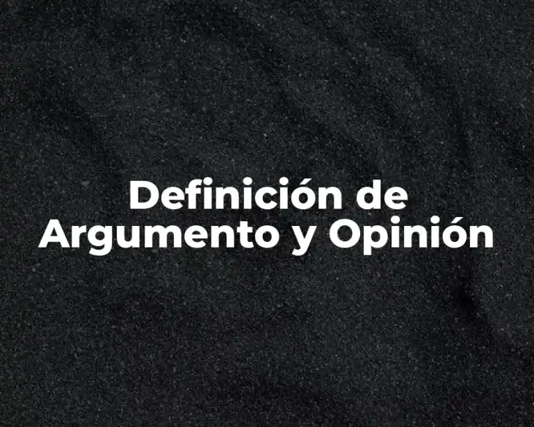 Definición de Argumento y Opinión