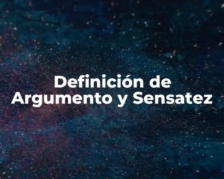 Definición de Argumento y Sensatez