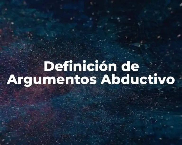 Definición de Argumentos Abductivo
