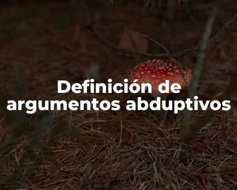 Definición de argumentos abduptivos