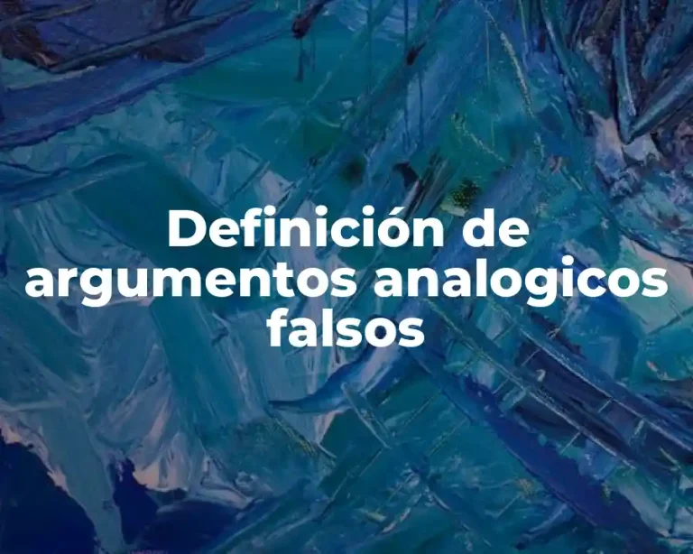 Definición de argumentos analogicos falsos