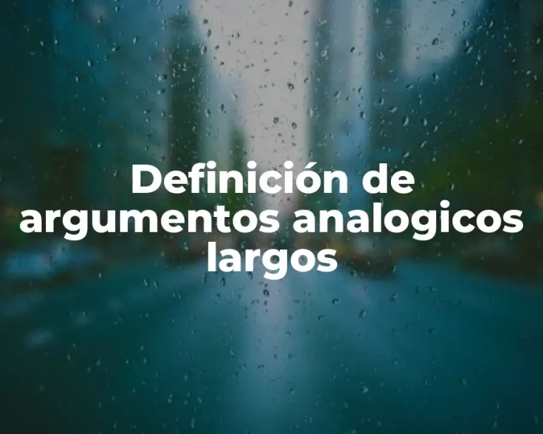 Definición de argumentos analogicos largos