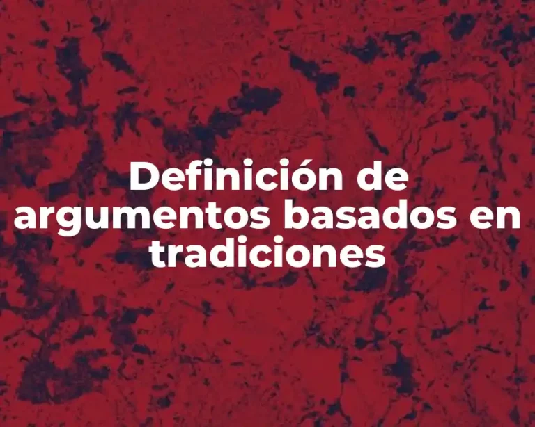 Definición de argumentos basados en tradiciones