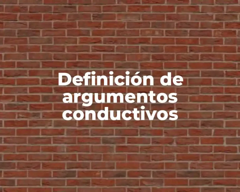 Definición de argumentos conductivos