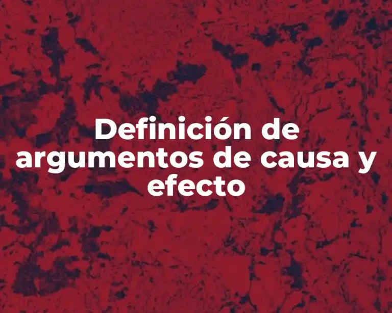 Definición de argumentos de causa y efecto