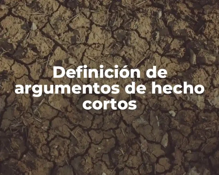 Definición de argumentos de hecho cortos