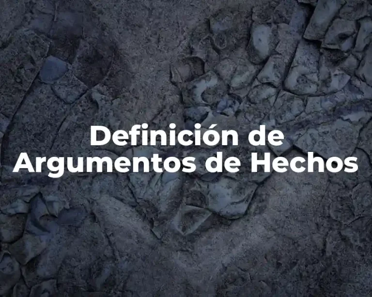 Definición de Argumentos de Hechos