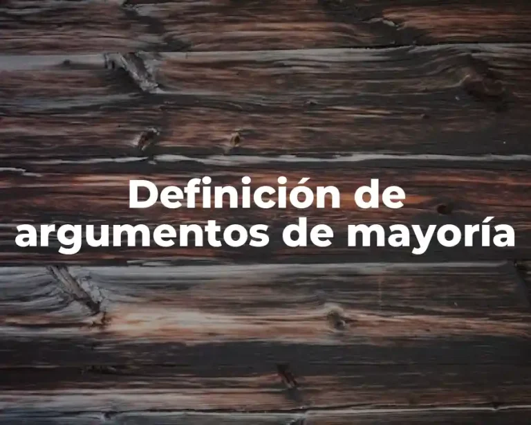 Definición de argumentos de mayoría