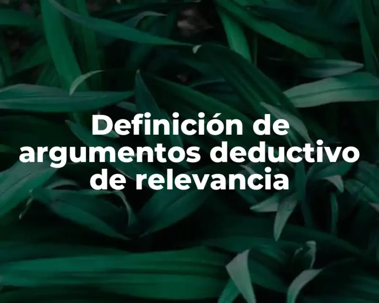 Definición de argumentos deductivo de relevancia
