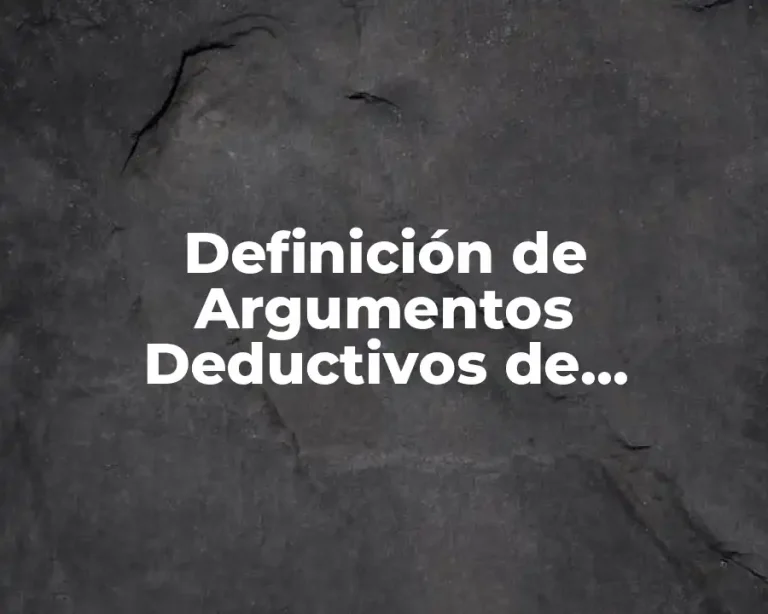 Definición de Argumentos Deductivos de Suficiencia