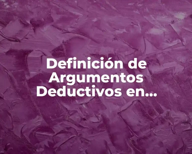 Definición de Argumentos Deductivos en Matemáticas